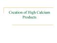 Creation of High Calcium Products PowerPoint PPT Presentation