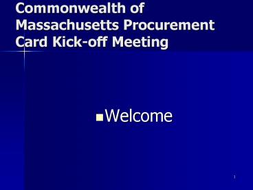 Commonwealth of Massachusetts Procurement Card Kickoff Meeting