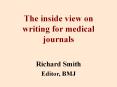The inside view on writing for medical journals PowerPoint PPT Presentation