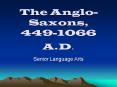 The AngloSaxons, 4491066 A.D. PowerPoint PPT Presentation