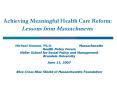 Achieving Meaningful Health Care Reform: Lessons from Massachusetts PowerPoint PPT Presentation