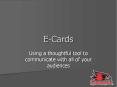 E-Cards PowerPoint PPT Presentation