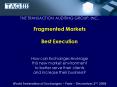 THE TRANSACTION AUDITING GROUP, INC. Fragmented Markets Best Execution How can Exchanges leverage th PowerPoint PPT Presentation