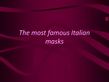 The most famous Italian masks