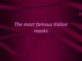 The most famous Italian masks PowerPoint PPT Presentation