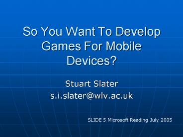 So You Want To Develop Games For Mobile Devices