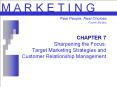 CHAPTER 7 Sharpening the Focus: Target Marketing Strategies and Customer Relationship Management PowerPoint PPT Presentation