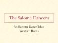 The Salome Dancers PowerPoint PPT Presentation