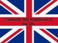 Customs and traditions in the UK PowerPoint PPT Presentation