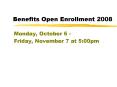 Benefits Open Enrollment 2008 PowerPoint PPT Presentation