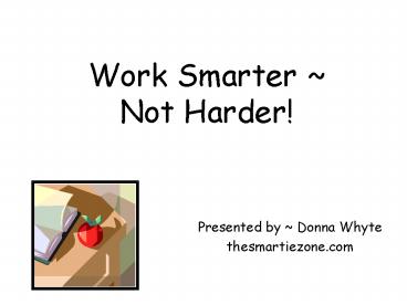 Work Smarter Not Harder