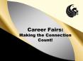 Career Fairs: Making the Connection Count PowerPoint PPT Presentation