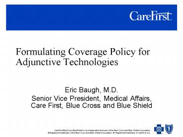 Formulating Coverage Policy for Adjunctive Technologies