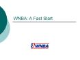 WNBA: A Fast Start PowerPoint PPT Presentation