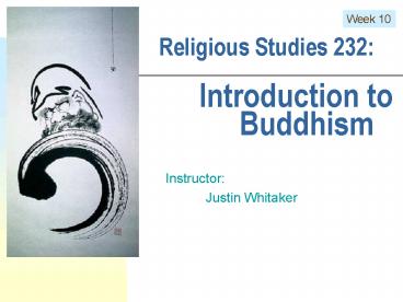 Religious Studies 232: Introduction to Buddhism