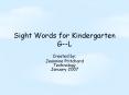 Sight Words for Kindergarten GL PowerPoint PPT Presentation