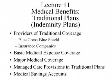 Lecture 11 Medical Benefits: Traditional Plans (Indemnity Plans)
