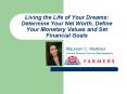 Living the Life of Your Dreams: Determine Your Net Worth, Define Your Monetary Values and Set Financ PowerPoint PPT Presentation