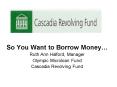 So You Want to Borrow Money PowerPoint PPT Presentation