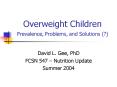 Overweight Children Prevalence, Problems, and Solutions PowerPoint PPT Presentation