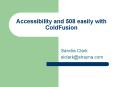 Accessibility and 508 easily with ColdFusion PowerPoint PPT Presentation