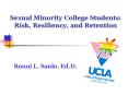 Sexual Minority College Students: Risk, Resiliency, and Retention PowerPoint PPT Presentation