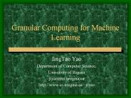 Granular Computing for Machine Learning
