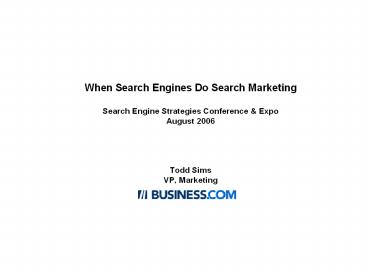 When Search Engines Do Search Marketing  Search Engine Strategies Conference