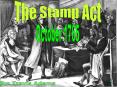 The Stamp Act PowerPoint PPT Presentation