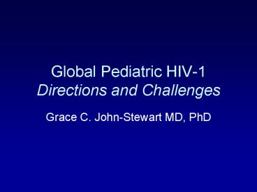 Global Pediatric HIV1 Directions and Challenges