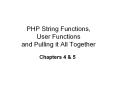 PHP String Functions, User Functions and Pulling it All Together PowerPoint PPT Presentation