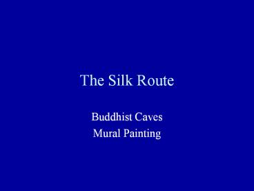 The Silk Route
