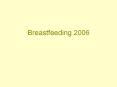 Breastfeeding 2006 PowerPoint PPT Presentation