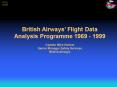 British Airways Flight Data Analysis Programme 1969 1999 Captain Mike Holtom Senior Manager Safety S PowerPoint PPT Presentation