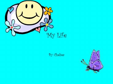 My Life