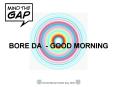 BORE DA - GOOD MORNING PowerPoint PPT Presentation