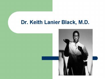 Dr. Keith Lanier Black, M.D.