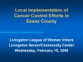 Local Implementation of Cancer Control Efforts in Essex County PowerPoint PPT Presentation