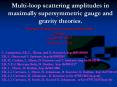 Multiloop scattering amplitudes in maximally supersymmetric gauge and gravity theories. PowerPoint PPT Presentation
