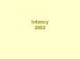 Infancy 2002 PowerPoint PPT Presentation
