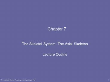The Skeletal System: The Axial Skeleton