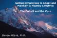 Getting Employees to Adopt and Maintain A Healthy Lifestyle: The Culprit and the Cure PowerPoint PPT Presentation