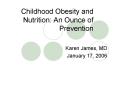 Childhood Obesity and Nutrition: An Ounce of Prevention PowerPoint PPT Presentation