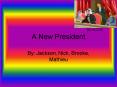 A New President PowerPoint PPT Presentation