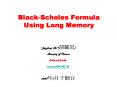 BlackScholes Formula Using Long Memory PowerPoint PPT Presentation