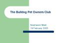 The Bulldog Pet Owners Club PowerPoint PPT Presentation