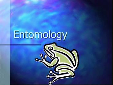 Entomology