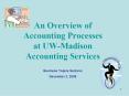 An Overview of Accounting Processes at UWMadison Accounting Services PowerPoint PPT Presentation