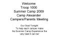 Welcome Troop 1000 Summer Camp 2009 Camp Alexander CampersParents Meeting PowerPoint PPT Presentation
