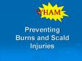Preventing Burns and Scald Injuries PowerPoint PPT Presentation